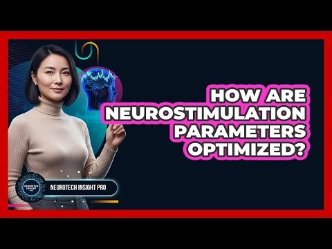 How Are Neurostimulation Parameters Optimized?