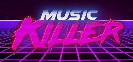Music Killer (2019) - MobyGames