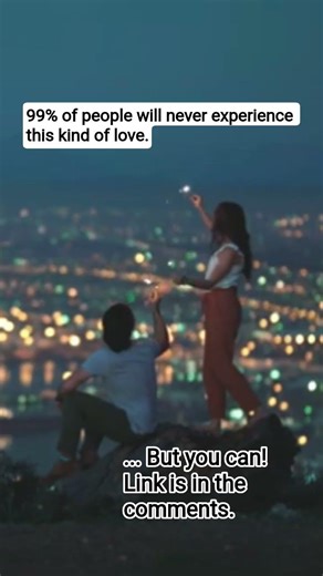 99% of people will never experience this kind of love.