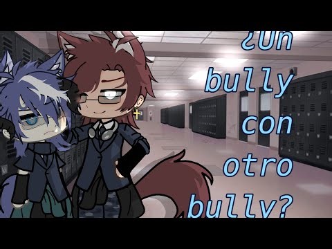 ¿Un bully con otro bully? (ORIG) #serie #gacha ||BL|| #paratiii #viral