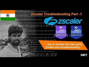 Zscaler Troubleshooting Part -1