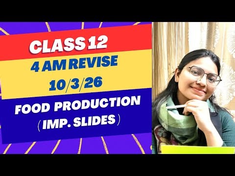 4 AM Class 12 Food Production Toppers LIVE 10 March 2026