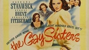 The Gay Sisters 1942 with George Brent, Barbara Stanwyck, Geraldine Fitzgerald, Donald Crisp and Gig Young