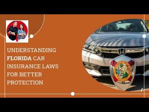 Understanding Florida Car Insurance Laws for Better Protection