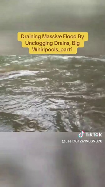 Draining Flood: Unclogging Drains & Big Whirlpools (Part 1)