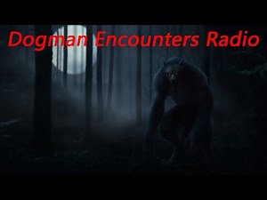 Dogman Encounters Episode 116