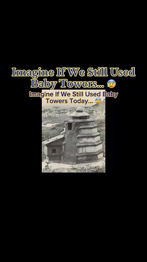Understanding Baby Towers in Ancient China