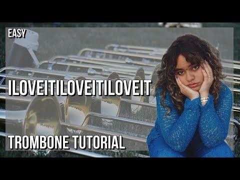 SUPER EASY: How to play iloveitiloveitiloveit by Bella Kay on Trombone (Tutorial)