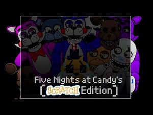 Five Nights at Candy's (Scratch Edition)