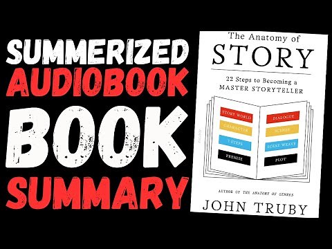 The Anatomy of Story Book Summary - Audiobook by John Truby
