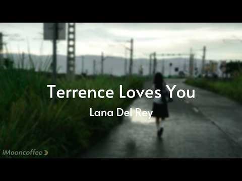 Terrence Loves You - Lana Del Rey - Lyrics