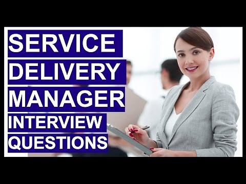 SERVICE DELIVERY MANAGER Interview Questions & HIGH SCORING ANSWERS!