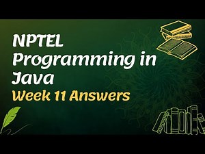Programming in Java NPTEL Week 11 Assignment Answers 2022 | Sikshapath