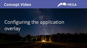 Configuring the application overlay | Pega Academy
