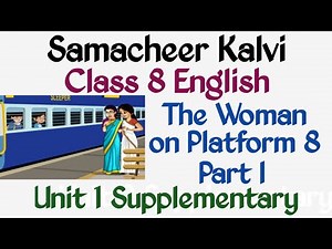 Class 8 | The Woman on Platform 8 - Part I | Unit 1 Supplementary | English