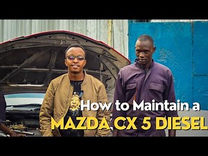 THIS IS HOW TO MAINTAIN A MAZDA CX 5 DIESEL