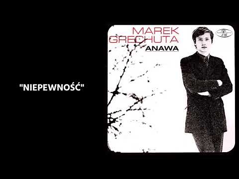 Marek Grechuta - Niepewność [Official Audio]