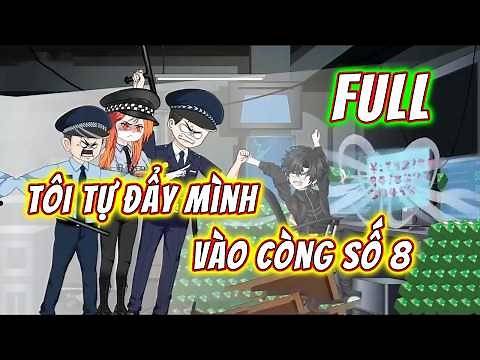 FULL | Tôi Tự Đẩy Mình Vào Còng Số 8 | Mít Vietsub Số 37
