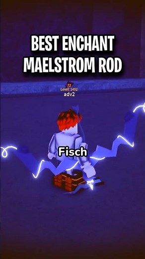 Best Enchant for Maelstrom Rod Fisch (ROBLOX)