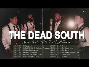 The Dead South Greatest Hits Full Album 2023 [ Music Folk - Bluegrass ] Spaghetti, In Hell...