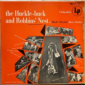 Buck Clayton - The Huckle-Buck And Robbins' Nest (A Buck Clayton Jam Session)