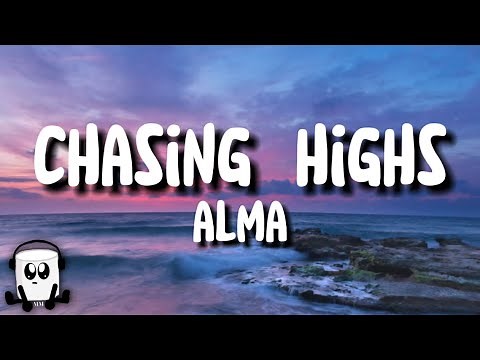 Alma - Chasing highs (song lyrics)