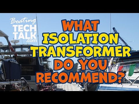 What Isolation Transformer Do You Recommend For My Boat?