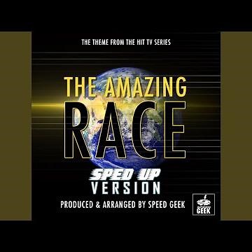 The Amazing Race Main Theme (From "The Amazing Race") (Sped-Up Version)