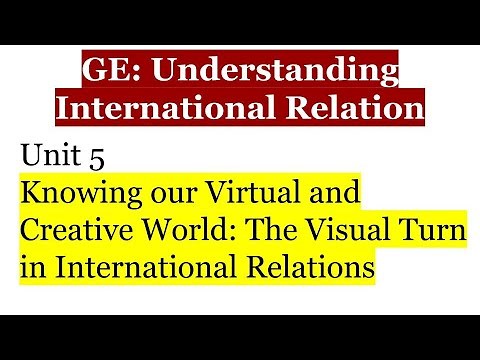 Understanding International Relations GE Unit 5|| Detailed explanation with notes