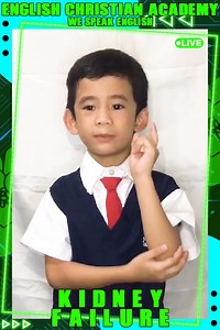 KIDNEY FAILURE Name: Kenji Lyndon J. Asia Level: Kinder 1 2nd Session Adviser: Joy Queen Mary C. Llego / Joann P. Aleluya Branch: Robinsons Branch | English Christian Academy