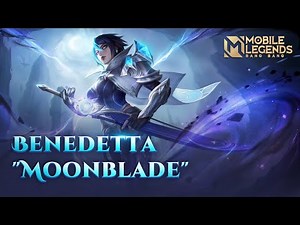 New Skin | Benedetta "Moonblade" | Mobile Legends: Bang Bang