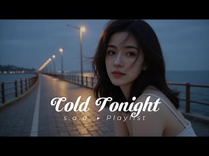 [SAD SONG PLAYLIST] 🎵 Cold Tonight, Missing Piece 💔 Top 50 Sad Tiktok Songs That Make You Cry
