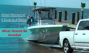 When Retrieving a Boat at a Ramp What Should Be Avoided?