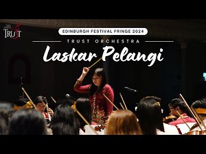 Laskar Pelangi | TRUST Orchestra at Edinburgh Festival Fringe 2024