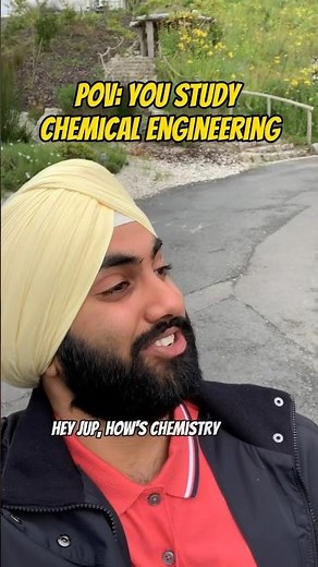 POV: You Study Chemical Engineering…