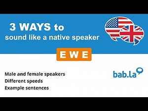 EWE pronunciation | Improve your language with bab.la