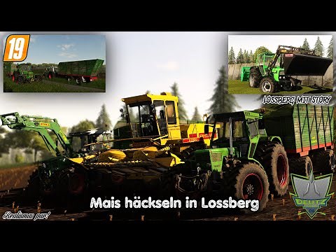 FS 19|LS 19|Lossberg mit Story|Mais häckseln mit Youngtimerpower|Deutz&Fendt|Folge 15 [HD]
