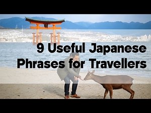 9 Useful Japanese Phrases for Travellers | Japan Video Travel Guide | Hidden Japan