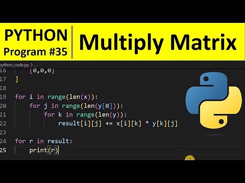 Python Program #35 - Multiply Two Matrix in Python