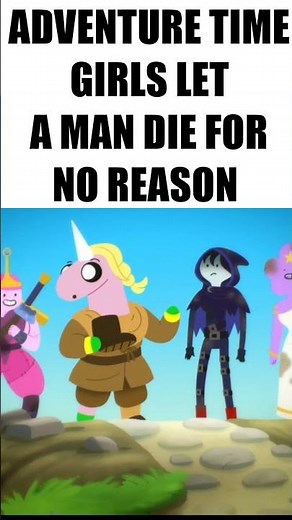 Adventure Time Girls ain't saving ANYBODY on this show