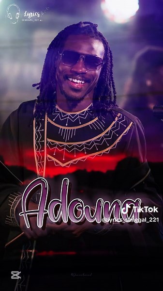 𝐒𝐨𝐧𝐠 𝐋𝐲𝐫𝐢𝐜𝐬 𝐬𝐧 ✰ (@song_lyrics_senegal) - Adouna: La Nouvelle Musique d'Amadeus au Sénégal
