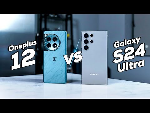 OnePlus 12 vs Samsung Galaxy S24 Ultra: Never Settle!