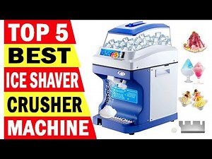 Top 5 Best Ice Shaver Crusher Machine In 2025