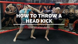 How To Throw A Head Kick: Step By Step Guide - Sweet Science of Fighting