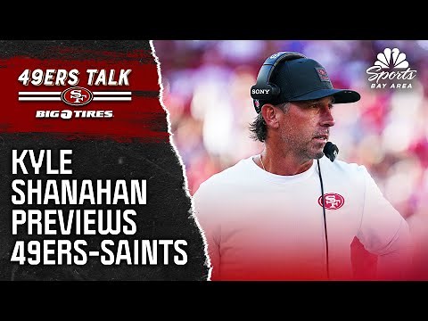 Kyle Shanahan previews 49ers-Saints matchup, Mac Jones' San Francisco debut | 49ers Talk | NBCSBA