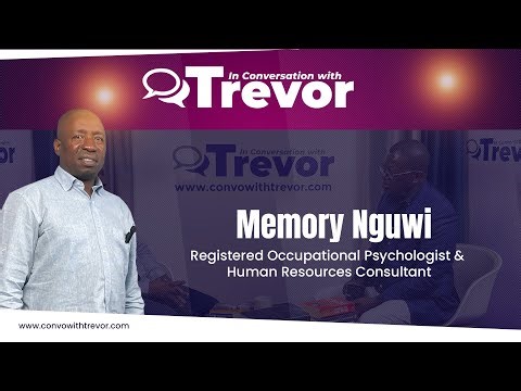 Memory Nguwi, Registered Occupational Psychologist & HR Consultant In Conversation with Trevor