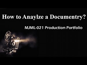 How to analyze a Documentry? MLML-021 Portfolio