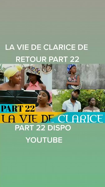 LA VIE DE CLARICE DE RETOUR PART 22 DISPO YOUTUBE.