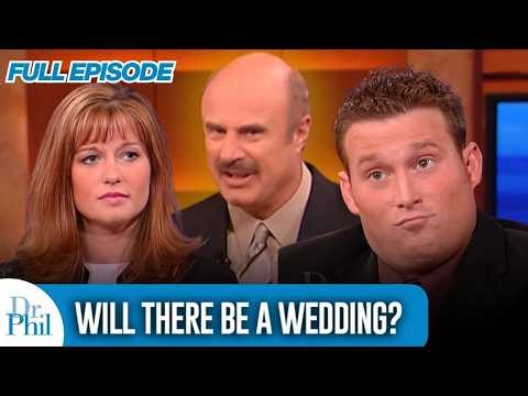 Will There Be A Wedding? | FULL EPISODE | Dr. Phil