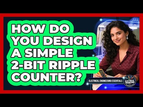 How Do You Design a Simple 2-Bit Ripple Counter?